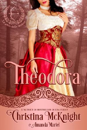 [Lady Archer's Creed 01] • (La Gilda Delle Arciere 01) Theodora